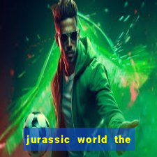 jurassic world the game apk dinheiro infinito